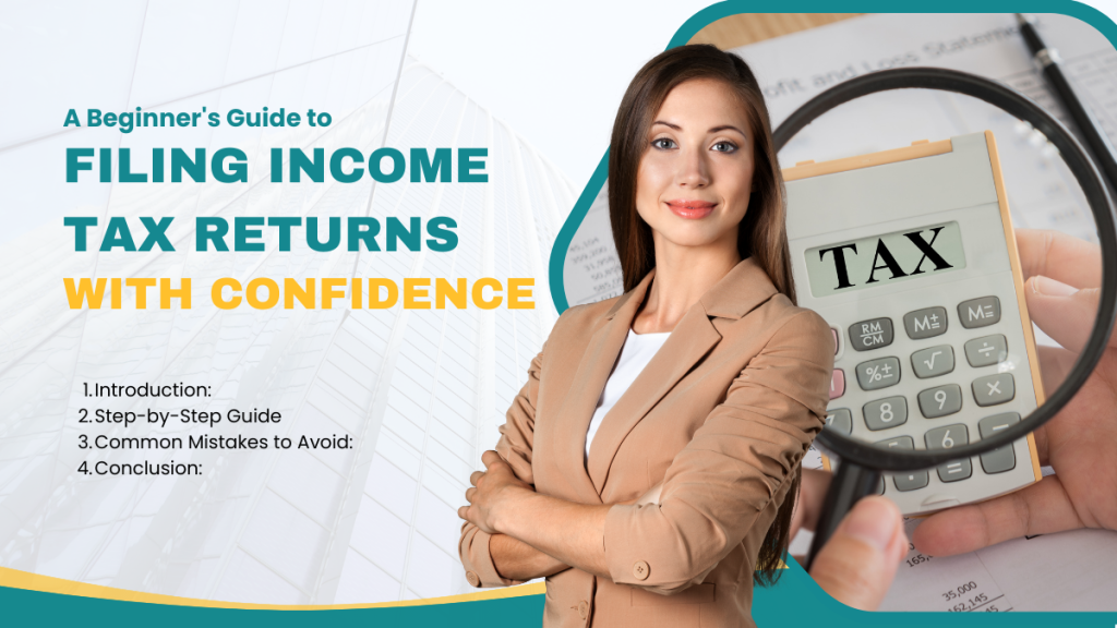 A Beginners Guide To Filing Income Tax Returns With Confidence 2157
